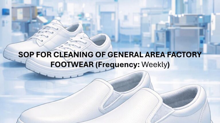 Pictorial SOP for Cleaning of General Area Factory Footwear
